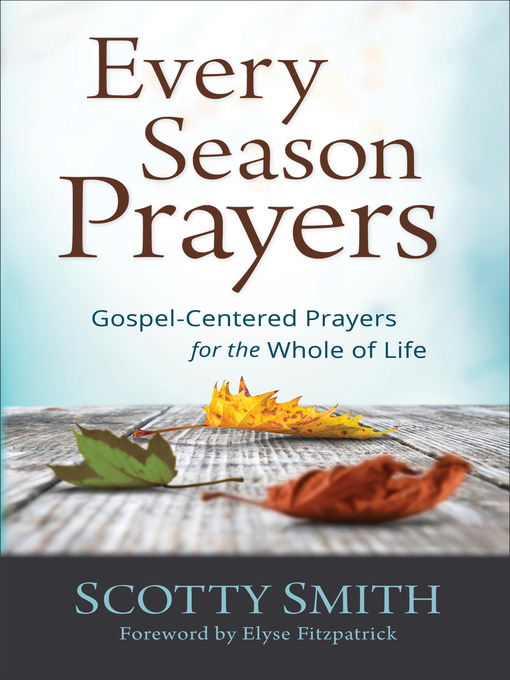 Title details for Every Season Prayers by Scotty Smith - Available